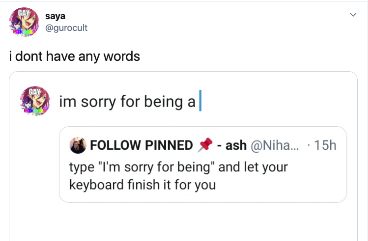 people are using autocomplete to apologize, and the results are kinda freaky (27 tweets)