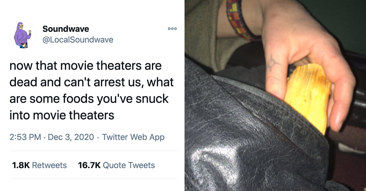 people are sharing the crazy foods they snuck into movie theaters (22 tweets)
